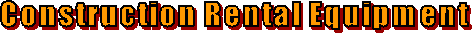 Construction Rental Equipment